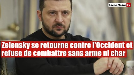 Zelensky se retourne contre l'Occident et refuse de combattre sans armement