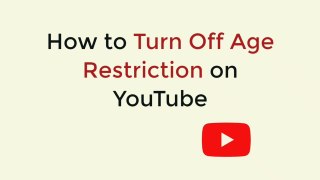 How To Turn Off Age Restriction on YouTube 2023