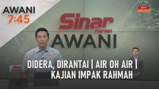 AWANI 7:45 [25/03/2023] - Didera, dirantai | Air oh air | Kajian impak Rahmah