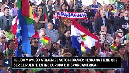 Feijóo y Ayuso atraen el voto hispano «España tiene que ser el puente entre Europa e Hispanoamérica»