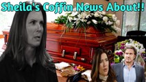 Terrible Warning! Sheila’s Coffin! Heartbroken News About Sheila Drops Bill About Steffy - Shock you | B&B