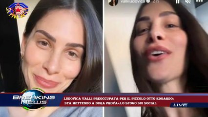 Download Video: Ludovica Valli preoccupata per il piccolo Otto Edoardo:  sta mettendo a dura prova».Lo sfogo sui soc