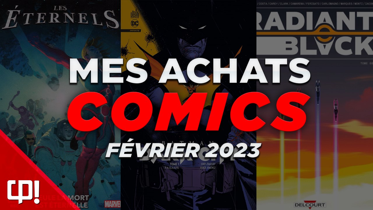 LES COMICS VONT ME RUINER ! - ACHATS COMICS FÉVRIER 2023