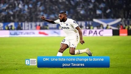 OM : Une liste noire change la donne pour Tavares