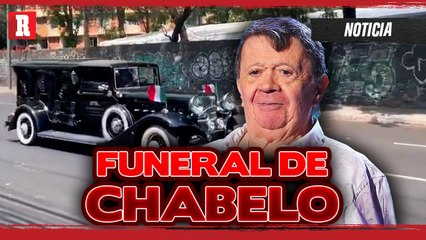 ¿CUÁNDO Y DÓNDE será el FUNERAL de CHABELO?