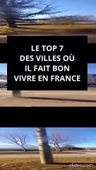LE TOP 7 DES VILLES OÙ IL FAIT BON VIVRE EN FRANCE