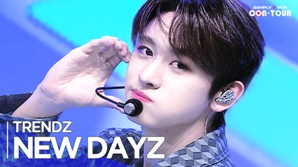 [Simply K-Pop CON-TOUR] TRENDZ(트렌드지) - 'NEW DAYZ' _ Ep.562 | [4K]