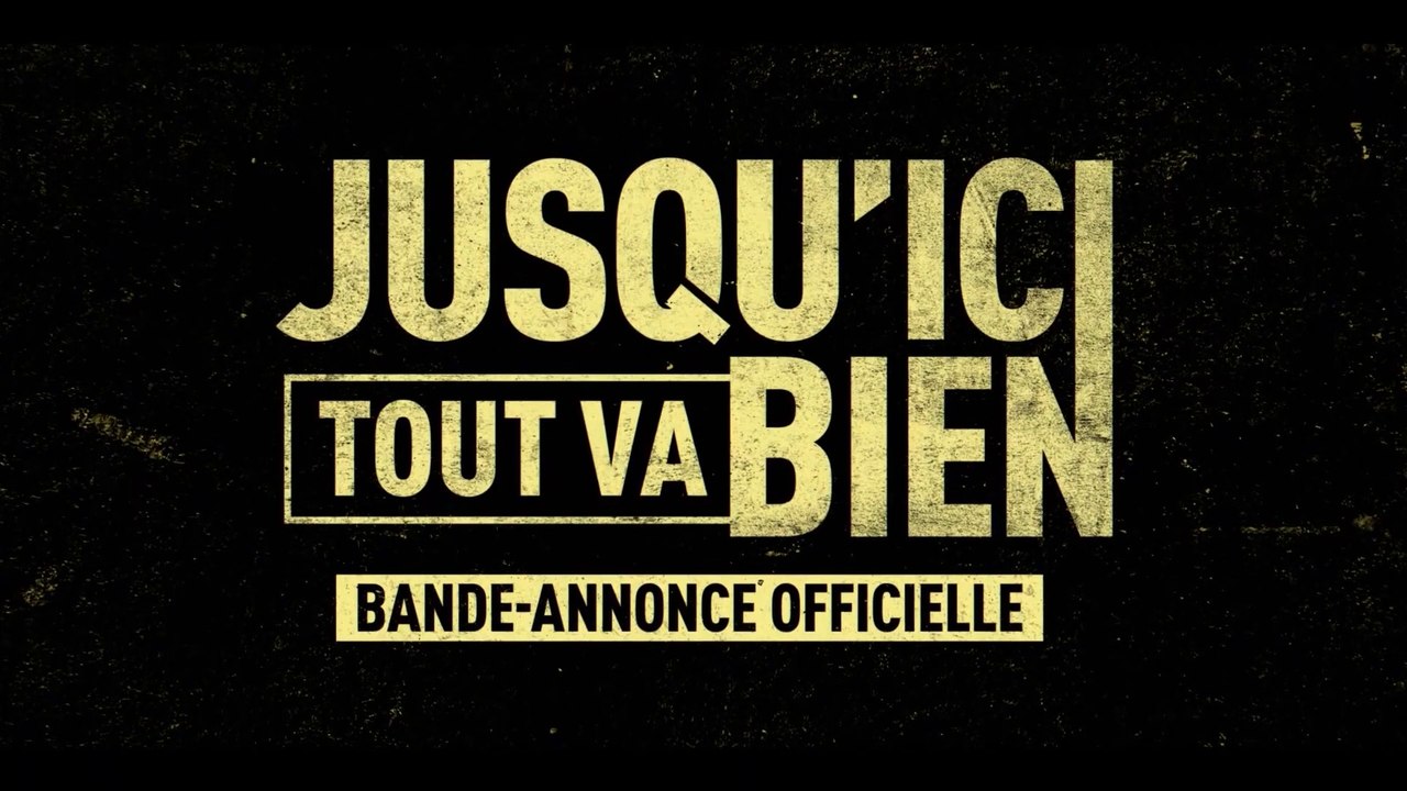 JUSQU'ICI TOUT VA BIEN (2023) Bande Annonce VF - HD