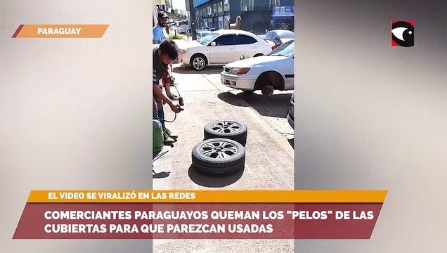 Video muestra como comerciantes paraguayos queman los pelos de cubiertas nuevas para que parezcan usados