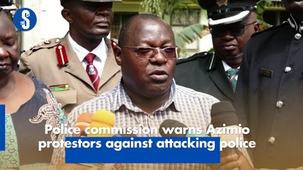 Police commission warns Azimio protestors against attacking police