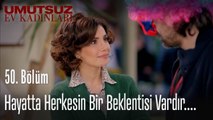 Hayatta herkesin bir beklentisi vardır - Umutsuz Ev Kadınları 50. Bölüm