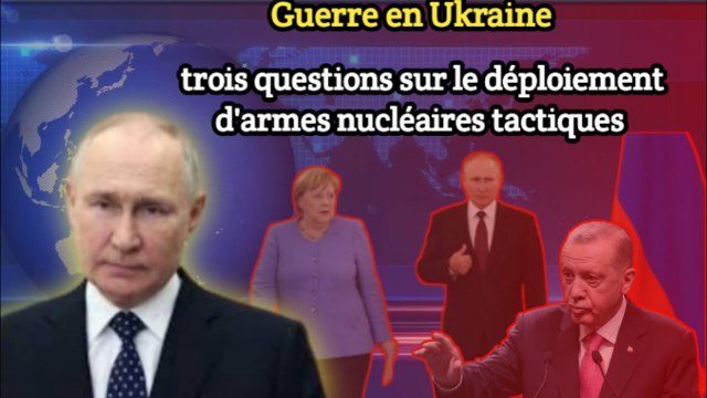 Guerre en Ukraine : Moscou va déployer des armes nucléaires « tactiques » en Biélorussie