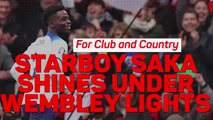 For Club and Country – Starboy Saka shines under Wembley lights