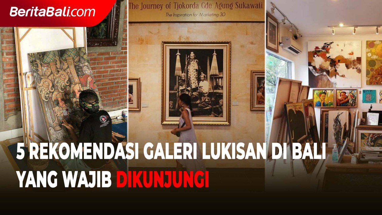 5 Rekomendasi Galeri Lukisan di Bali yang Wajib Dikunjungi