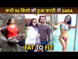 Sara Ali Khan Was Once 96 Kgs, Lost 40 Kgs In A 18 Months | Amazing Transformation