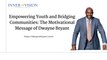 Empowering Youth and Bridging Communities The Motivational Message of Dwayne Bryant