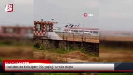 Hindistan’da helikopter iniş yaptığı sırada düştü