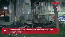Fatih'te 3 katlı tarihi bina çöktü