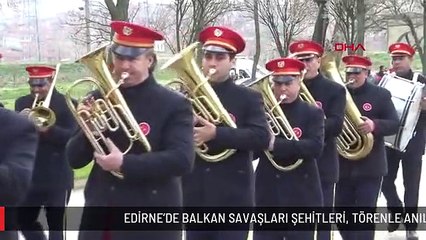 EDİRNE'DE BALKAN SAVAŞLARI ŞEHİTLERİ, TÖRENLE ANILDI