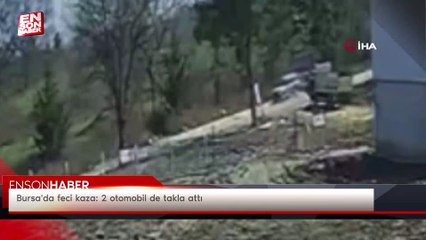 Bursa'da feci kaza: 2 otomobil de takla attı