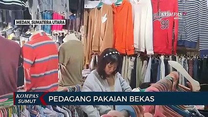 Kisah Pilu Pedagang Pakaian Bekas di Medan yang Kehilangan Mata Pencarian