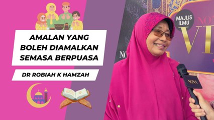Dr Robiah K Hamzah, Amalan Yang Boleh Diamalkan Semasa Berpuasa