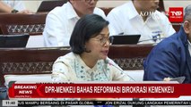 Komisi XI DPR & Menkeu Bahas Reformasi Birokrasi Kemenkeu! Sri Mulyani Ungkap Tantangannya