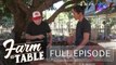 Chef JR Royol and Kuya Dex visit the Teves Integrated Family Farm | Farm To Table (Full Episode)