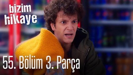 Bizim Hikaye 55. Bölüm 3. Parça