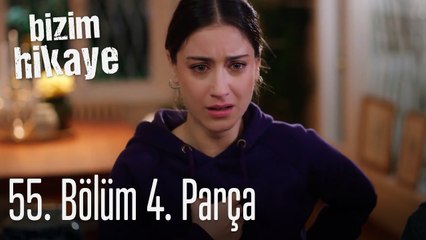 Bizim Hikaye 55. Bölüm 4. Parça