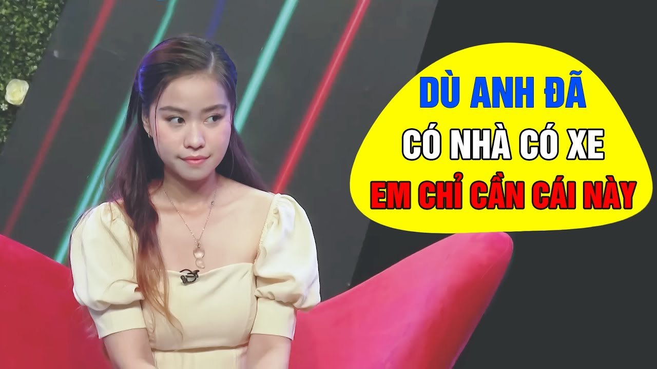 Trai ngoan có nhà có xe nhưng không có thứ em muốn _ hẹn hò hay nhất
