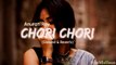 Chori Chori Dil Tera Churayenge [Slowed × Reverb]  Song