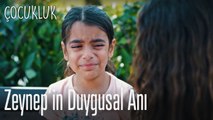 Zeynep'in duygusal anı - Çocukluk