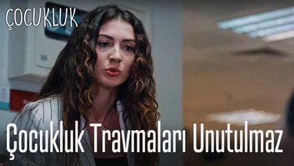 Çocukluk travmaları unutulmaz - Çocukluk