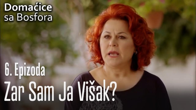 Zar sam ja višak - Domaćice sa Bosfora 6 Epizoda
