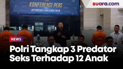 Polri Tangkap Tiga Predator Seks Terhadap 12 Anak, Beraksi di Warnet hingga Tempat Sepi 