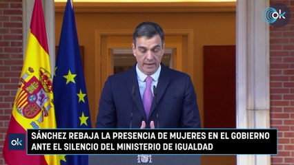 Sánchez rebaja la presencia de mujeres en el Gobierno ante el silencio del Ministerio de Igualdad