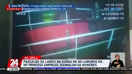 Pagsalba sa langis na karga ng ng lumubog na MT Princess Empress, sisimulan sa Huwebes | 24 Oras