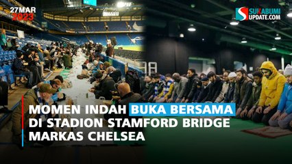 Momen Indah Buka Bersama di Stadion Stamford Bridge Markas Chelsea