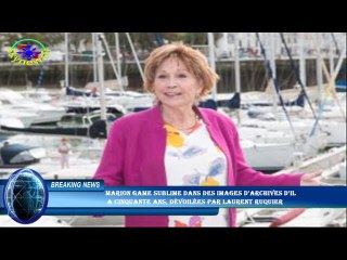 Marion Game sublime dans des images d'archives d'il  a cinquante ans, dévoilées par Laurent Ruquier