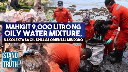 Higit 9,000 litro ng oily water mixture na ang nakokolekta sa Oriental Mindoro oil spill | Stand for Truth