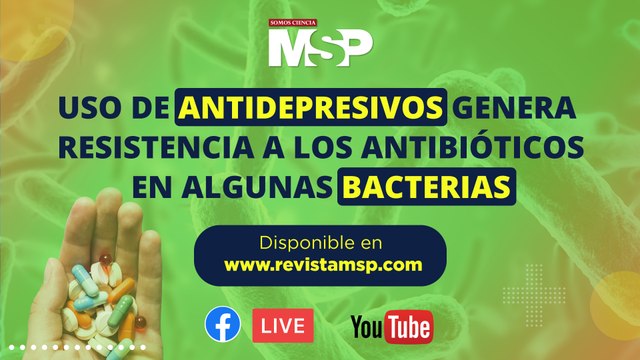 Uso de antidepresivos genera resistencia a los antibióticos en algunas bacterias - #EspecialMSP