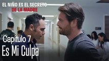 Es mi culpa - El Niño Es El Secreto de La Madre Capítulo 7