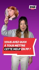 Vous avez quoi à tous mettre cette meuf en PP ?