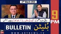 ARY News Bulletin | 9 PM | 27th March 2023