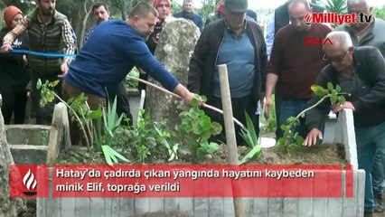 Çadırda çıkan yangında hayatını kaybeden minik Elif, toprağa verildi