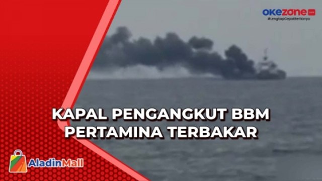 Kapal Tanker BBM Terbakar di Perairan Mataram NTB, 3 ABK Meninggal Dunia