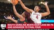 South Carolina Beats Maryland and Advances to Third Consecutive Final Four