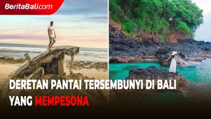 Deretan Pantai Tersembunyi di Bali yang Mempesona
