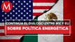 México y EU continúan negociaciones sobre política energética; diálogo es cordial: Buenrostro
